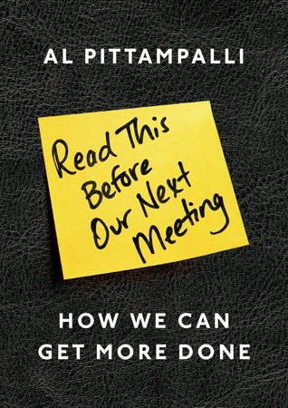 Read This Before Our Next Meeting: How We Can Get More Done (Paperback)