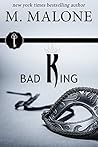 Bad King by M. Malone