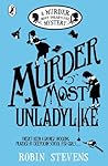 Murder Most Unladylike by Robin Stevens