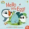 Puffin Rock - Hello Little Egg!: An Oona and Baba Adventure Puffin Rock - Hello Little Egg!: An Oona and Baba Adventure