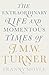 Turner: The Extraordinary Life and Momentous Times of J.M.W. Turner