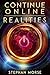 Realities (Continue Online,...