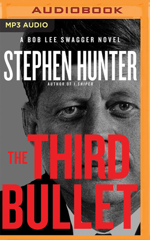 Third Bullet, The (Bob Lee Swagger Series, 8)