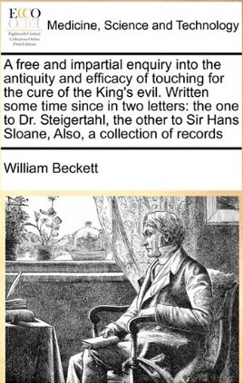 A Free and Impartial Enquiry Into the Antiquity and Efficacy of Touching for the Cure of the King's Evil