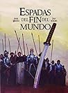 Espadas del fin del mundo Espadas del fin del mundo