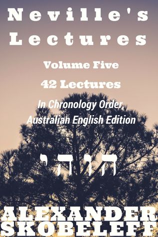 Neville's Lectures, Volume Five, 42 Lectures, 1969 to 1969, Australian English Edition