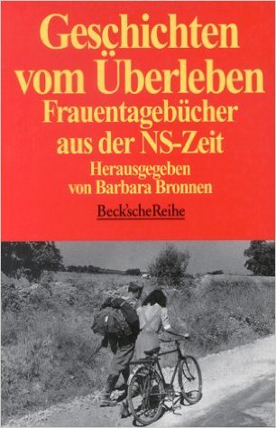 Geschichten vom Überleben: Frauentagebücher aus der NS-Zeit