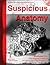 Suspicious Anatomy