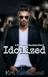 Idolized by Kim Carmichael