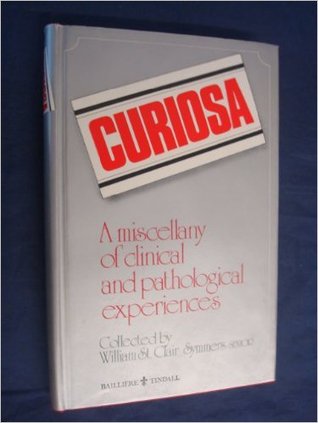 Curiosa: A miscellany of clinical and pathological experiences