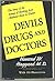 Devils, Drugs and Doctors: The Story of the Science of Healing from Medicine Man to Doctor