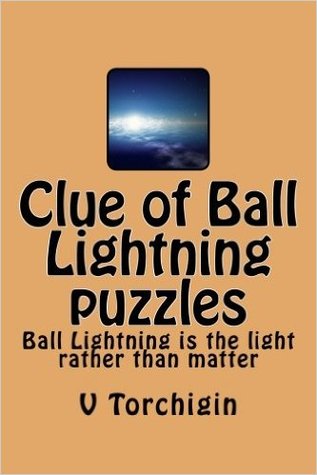 Clue of Ball Lightning puzzles: Ball Lightning is the light rather than matter (Paperback)