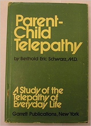 Parent-child telepathy: five hundred and five possible episodes in a family;: A study of the telepathy of everyday life (Hardcover)