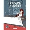 lâchez moi la traîne by Clara Cuadrado