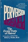 Perversion: The Erotic Form of Hatred