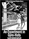 An Experiment in Gyro-Hats by Ellis Parker Butler