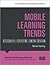 Mobile Learning Trends: Accessibility, Ecosystems, Content Creation (Library Technology Reports, 52:3)