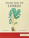 Yo no soy un conejo (Los Primerisimos) (Spanish Edition) Yo no soy un conejo (Los Primerisimos) (Spanish Edition)