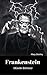 Frankenstein by Mary Wollstonecraft Shelley