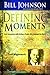 Defining Moments by Bill Johnson