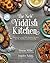 The New Yiddish Kitchen: Gluten-Free and Paleo Kosher Recipes for the Holidays and Every Day