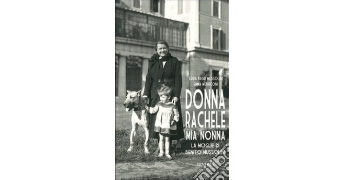 Donna Rachele mia nonna. La moglie di Benito Mussolini by Edda Negri Mussolini