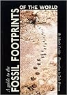The lockley-Peterson guide to the fossil footprints of the world by Martin Lockley