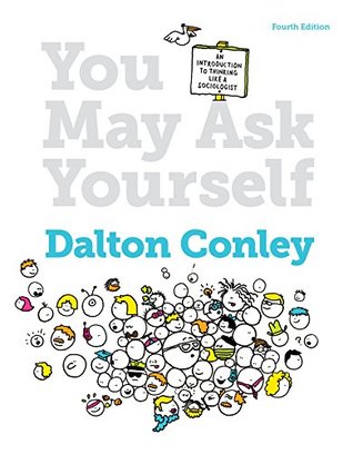 You May Ask Yourself: An Introduction to Thinking Like a Sociologist (Kindle Edition)