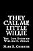 They Call Me Little Willie by Mark Cheshire