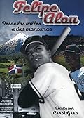 Felipe Alou: Desde Los Valles a Las Montanas 