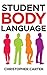 Student Body Language by Christopher            Carter
