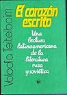 El corazón escrito (Una lectura latinoamericana de la literatura rusa y soviética)