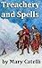 Treachery And Spells by Mary Catelli