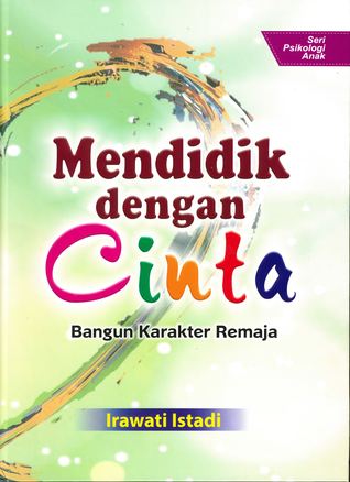 Mendidik Dengan Cinta : Bangun Karakter Remaja