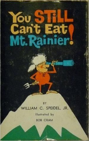 You Still Can't Eat Mt. Rainier (Hardcover)