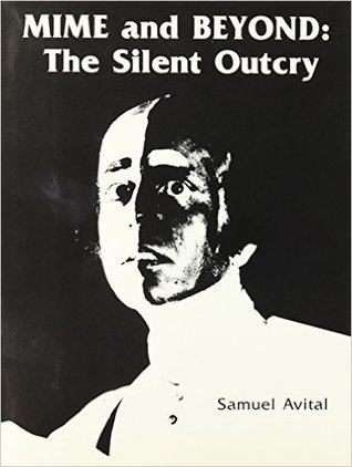 Mime and Beyond: The Silent Outcry (Paperback)
