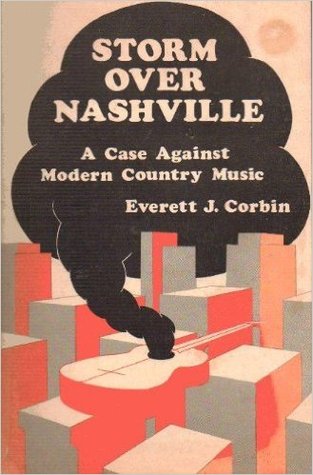 Storm over Nashville: A case against "modern" country music (Paperback)