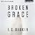 Broken Grace
