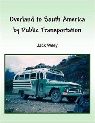 Overland to South America by Public Transportation (Paperback)