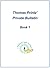 Thomas Printz' Private Bulletin, Book 1 by Thomas Printz
