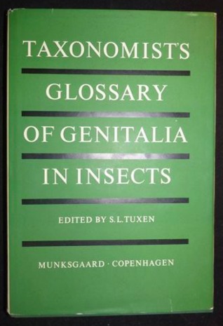 Taxonomist's glossary of genitalia in insects (Scandinavian university books)