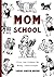 Mom School: Teach Your Chil...