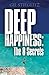 Deep Happiness: The 8 Secrets
