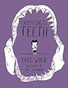 Everything Is Teeth