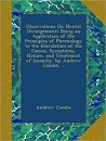 Observations on Mental Derangement: Being an Application of the Principles of Phrenology to the Elucidation of the Causes, Symptoms, Nature, Treatment of Insanity (History of Psychology Series) Observations on Mental Derangement: Being an Application of the Principles of Phrenology to the Elucidation of the Causes, Symptoms, Nature, Treatment of Insanity (History of Psychology Series)