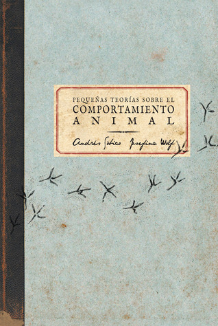 Pequeñas teorías sobre el comportamiento animal