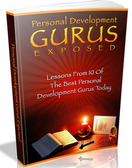 Personal Development Gurus Exposed. Tony Robbins, Steve Pavlina, Brian Tracy, Robert Kiyosaki, Deepak Chopra, Jim Rohn, Stephen Covey, Dani Johnson, Bob Proctor, Abraham Maslow (Nook)