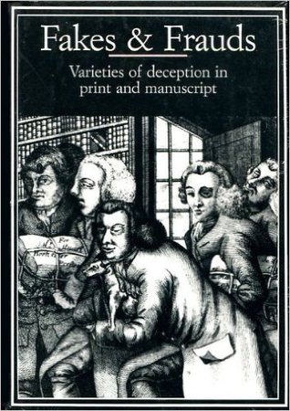 Fakes and Frauds: Varieties of Deception in Print and Manuscript