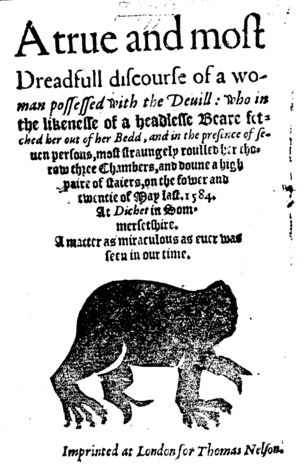 A True and Most Dreadfull Discourse of a Woman Possessed With the Devill, at Dichet, in Sommersetshire: A Matter As Miraculous As Ever Was Seen in Our Time. A.D. 1584 (Hardcover)