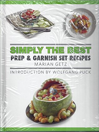 Simply the Best Prep & Garnish Set Recipes by Marian Getz (2012-05-03)